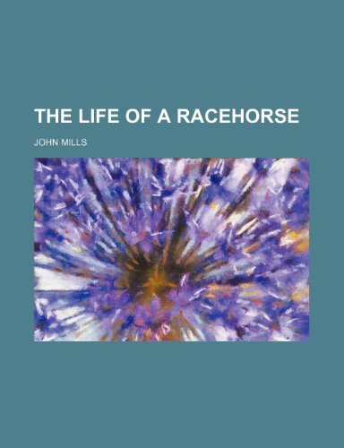 The Life of a Racehorse (9781154173505) by Mills, John