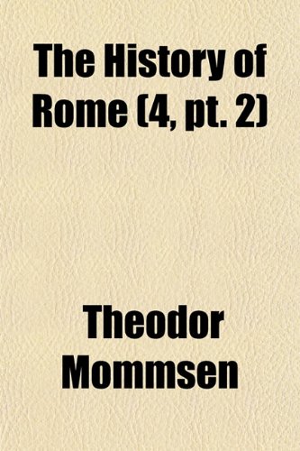 The History of Rome (Volume 4, pt. 2) (9781154174564) by Mommsen, Theodor