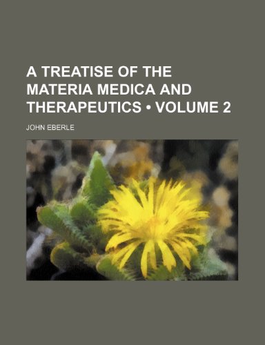9781154176698: A Treatise of the Materia Medica and Therapeutics (Volume 2)