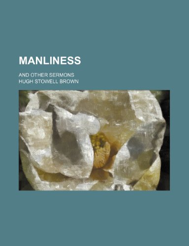 9781154179323: Manliness; And Other Sermons