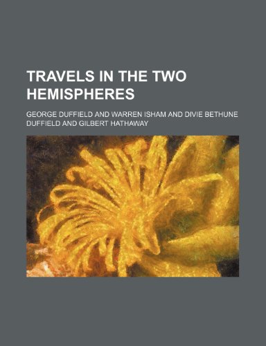 Travels in the Two Hemispheres (9781154185676) by Duffield, George