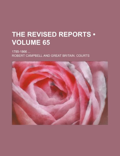 The Revised Reports (Volume 65); 1785-1866 (9781154188646) by Campbell, Robert