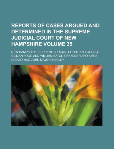 9781154189940: Reports of Cases Argued and Determined in the Supreme Judicial Court of New Hampshire Volume 35