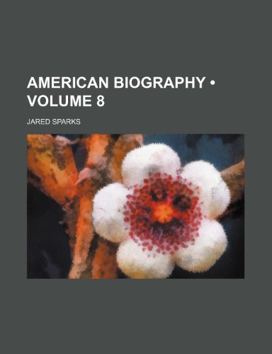 American biography (Volume 8) (9781154190670) by Sparks, Jared