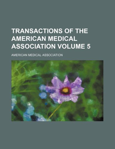 Transactions of the American Medical Association Volume 5 (9781154192919) by Association, American Medical