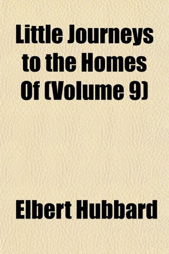 Little Journeys to the Homes Of (Volume 9); Great Musicians (9781154194760) by Hubbard, Elbert