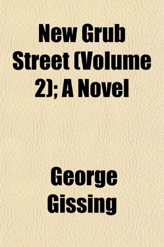 New Grub Street (Volume 2); A Novel (9781154195095) by Gissing, George