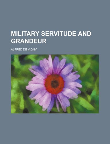 Military servitude and grandeur (9781154205121) by Vigny, Alfred De