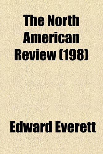 The North American Review (Volume 198) (9781154216554) by Everett, Edward