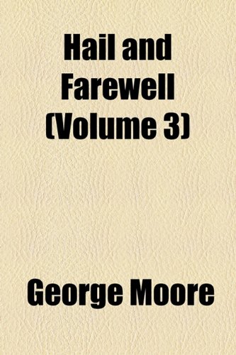 Hail and Farewell (Volume 3) (9781154229455) by Moore, George