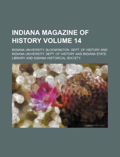 Indiana magazine of history Volume 14 (9781154229943) by Indiana University, Bloomington.