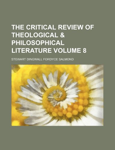 9781154233742: The Critical review of theological & philosophical literature Volume 8