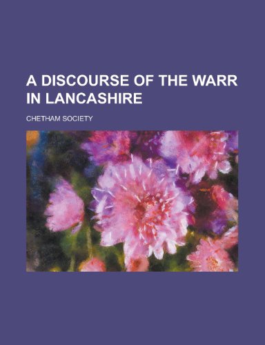 A Discourse of the Warr in Lancashire (9781154235302) by Robinson, Edward; Society, Chetham