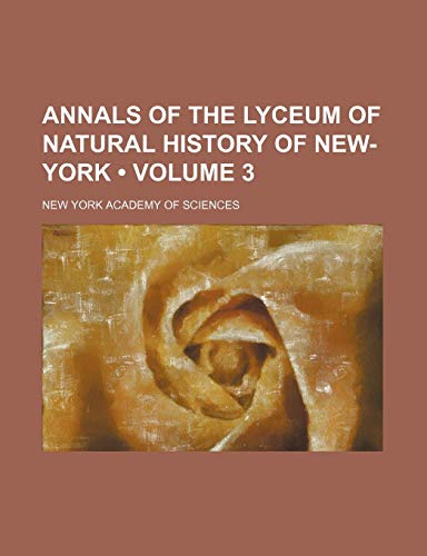 Annals of the Lyceum of Natural History of New-York (Volume 3) (9781154236330) by Sciences, New York Academy Of