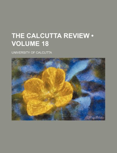 The Calcutta Review (Volume 18) (9781154237870) by Calcutta, University Of