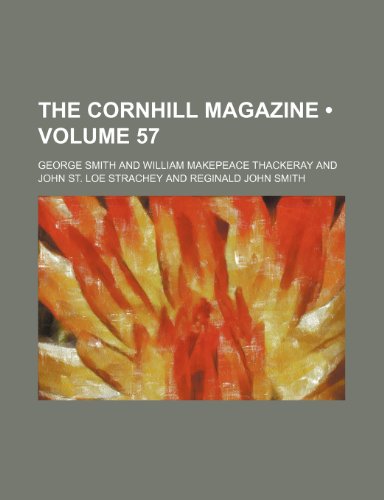 The Cornhill Magazine (Volume 57) (9781154246506) by Smith, George