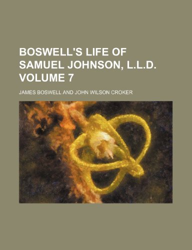Boswell's Life of Samuel Johnson, L.L.D. Volume 7 (9781154247671) by Boswell, James