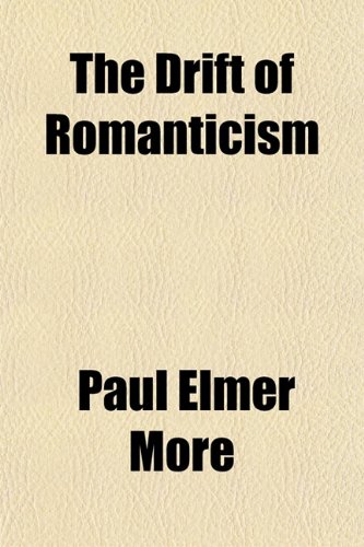 The Drift of Romanticism (9781154248586) by More, Paul Elmer