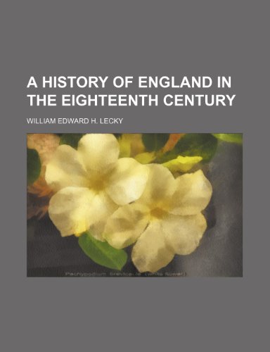 9781154249361: A History of England in the Eighteenth Century