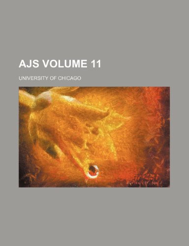 AJS Volume 11 (9781154258349) by Chicago, University Of