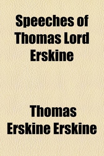 Speeches of Thomas Lord Erskine (9781154258905) by Erskine, Thomas Erskine