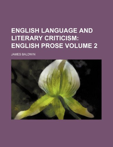 English Language and Literary Criticism Volume 2; English prose (9781154266061) by Baldwin, James