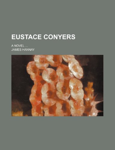 Eustace Conyers; A Novel (9781154266733) by Hannay, James
