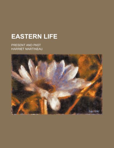 Eastern Life; Present and Past (9781154267686) by Martineau, Harriet