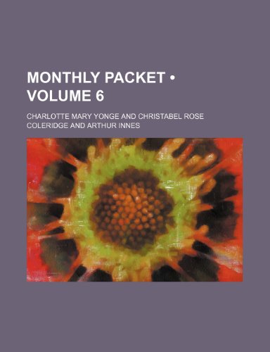 Monthly packet (Volume 6) (9781154269703) by Yonge, Charlotte Mary