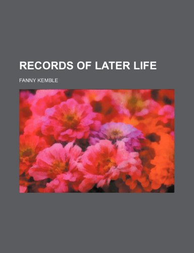 Records of Later Life (9781154270396) by Kemble, Fanny