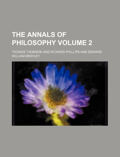 The Annals of Philosophy Volume 2 (9781154271836) by Thomas Thomson