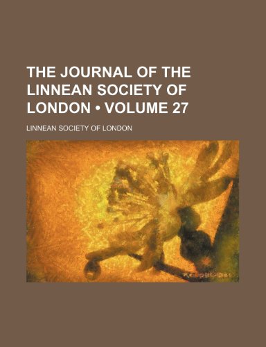 The Journal of the Linnean Society of London (Volume 27) (9781154275179) by London, Linnean Society Of