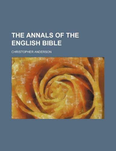 The Annals of the English Bible (9781154282412) by Anderson, Christopher