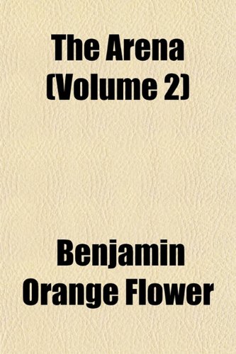 The Arena (Volume 2) (9781154282702) by Flower, Benjamin Orange