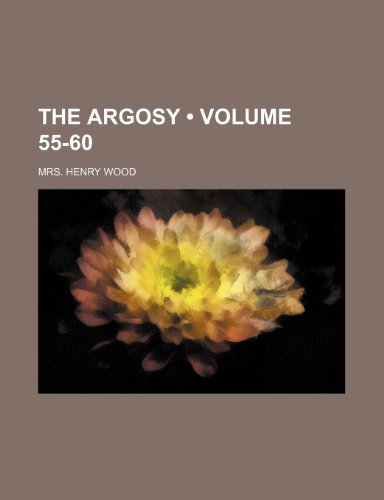 The Argosy (Volume 55-60) (9781154282979) by Wood, Mrs. Henry