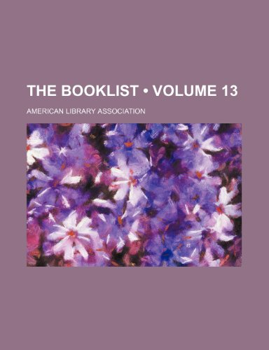 The Booklist (Volume 13) (9781154283990) by Association, American Library