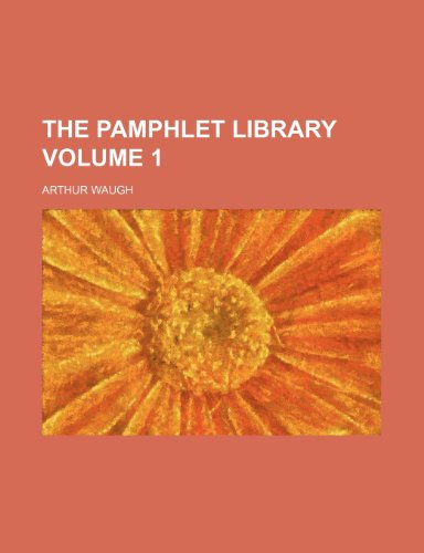 The Pamphlet library Volume 1 (9781154286885) by Waugh, Arthur