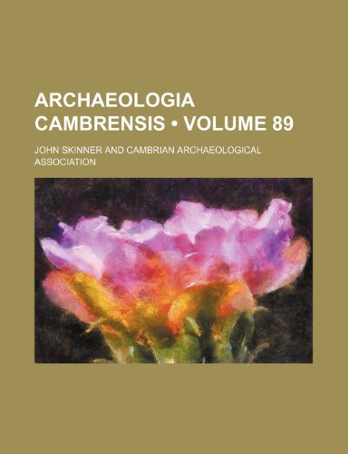 Archaeologia Cambrensis (Volume 89) (9781154288254) by Skinner, John