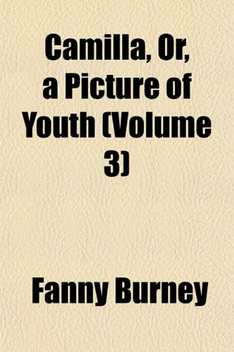 Camilla, Or, a Picture of Youth (Volume 3) (9781154288667) by Burney, Fanny