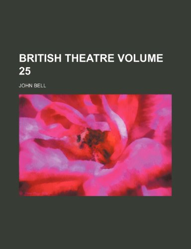 British theatre Volume 25 (9781154290738) by Bell, John