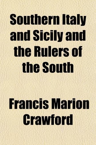 Southern Italy and Sicily and the Rulers of the South (9781154294712) by Crawford, Francis Marion