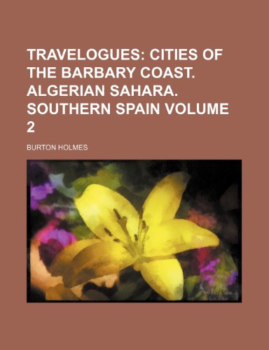 Travelogues Volume 2 (9781154296365) by Burton Holmes
