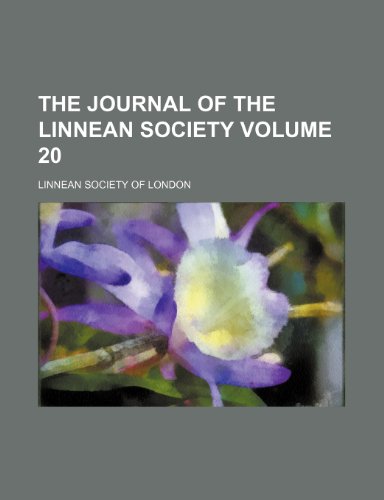The Journal of the Linnean Society Volume 20 (9781154299014) by London, Linnean Society Of
