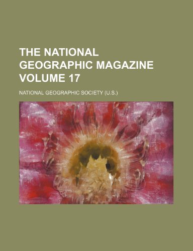The National geographic magazine Volume 17 (9781154301588) by Society, National Geographic