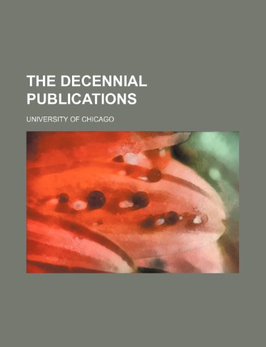 The Decennial publications (9781154313741) by Chicago, University Of