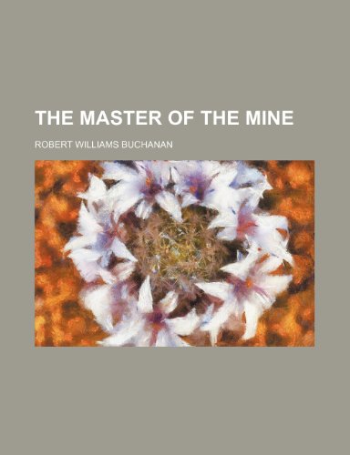 The Master of the Mine (9781154316483) by Buchanan, Robert Williams