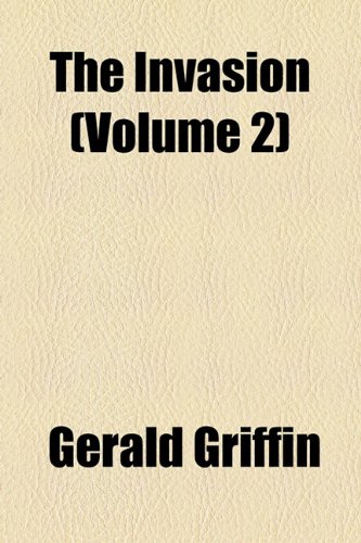 The Invasion (Volume 2) (9781154316827) by Griffin, Gerald