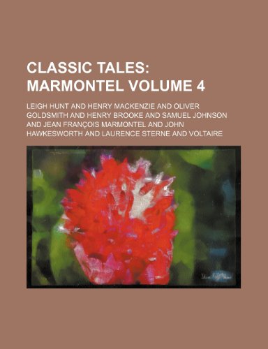 Classic Tales; Marmontel Volume 4 (9781154322453) by Hunt, Leigh