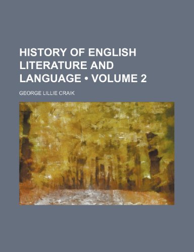 History of English Literature and Language (Volume 2) (9781154323313) by Craik, George Lillie