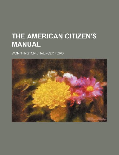 The American citizen's manual (9781154327359) by Ford, Worthington Chauncey